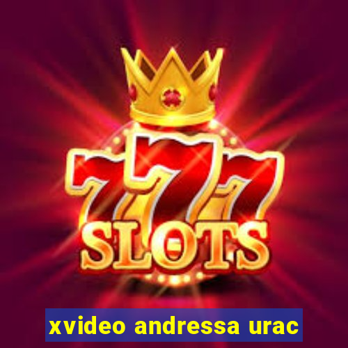 xvideo andressa urac